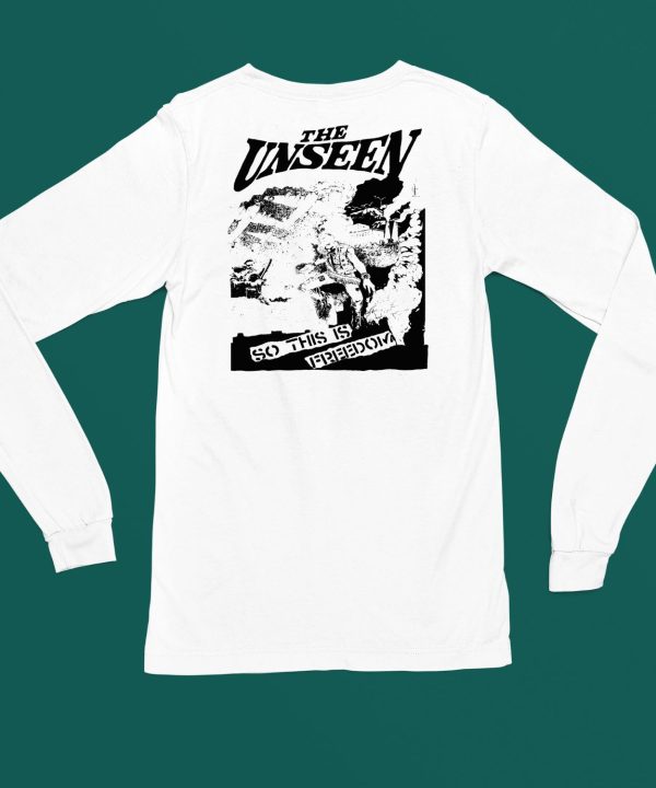 The Unseen So This Is Freedom Shirt11