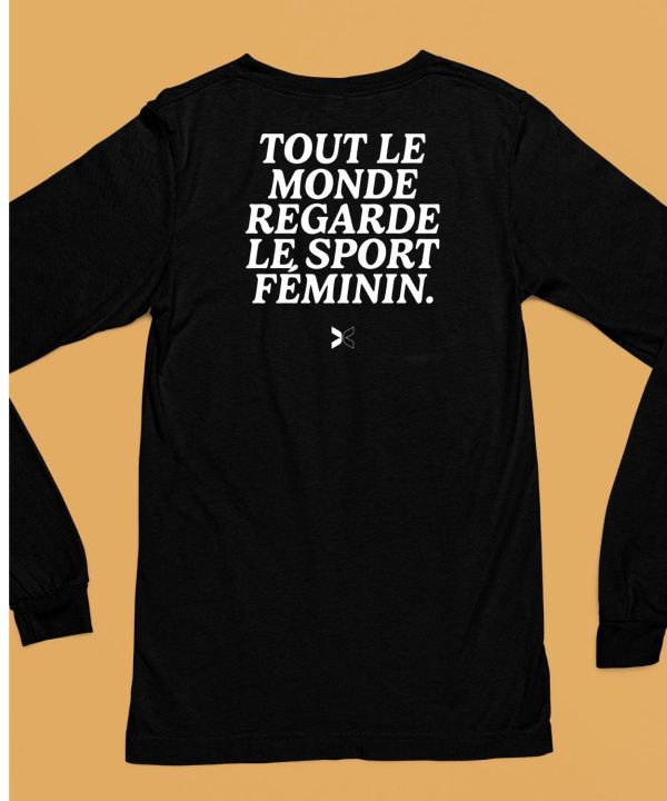 Tout Le Monde Regarde Le Sport Feminin Shirt6