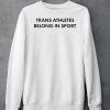 Trans Athletes Belong In Sports Shirt6