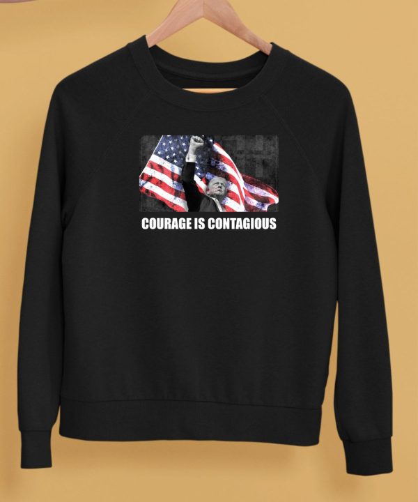 Trump Courage Is Contagious Shirt5