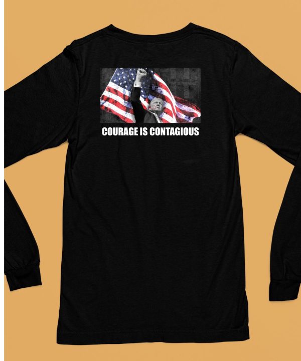 Trump Courage Is Contagious Shirt6