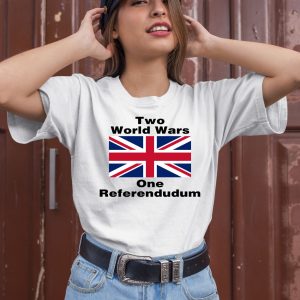 Two World Wars One Referendudum Shirt