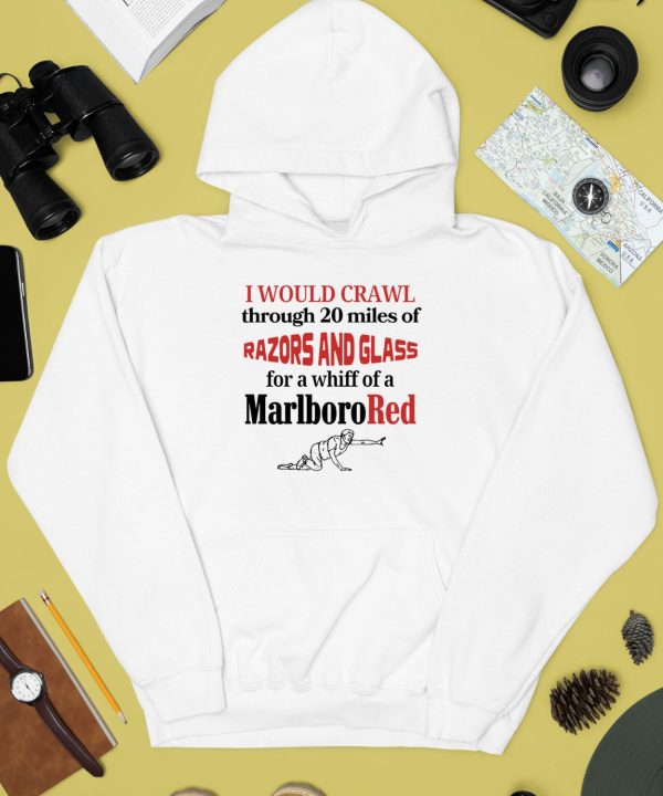 Unethicalthreads Store I Would Crawl Through Razors Glass Cigarette Tee2