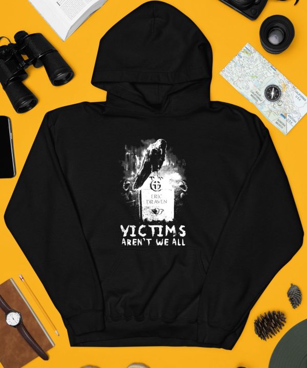 Victims Arent We All Shirt3