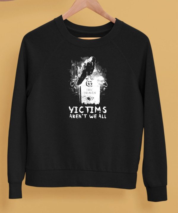 Victims Arent We All Shirt5