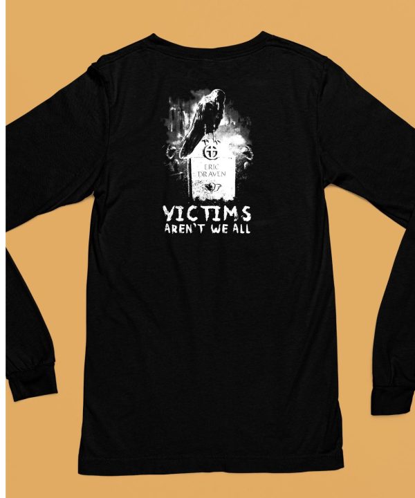 Victims Arent We All Shirt6