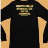 Voting For The Prosecutor Not The Criminal Shirt6