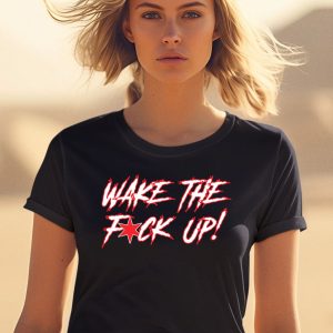 Wake The Fuck Up Shirt