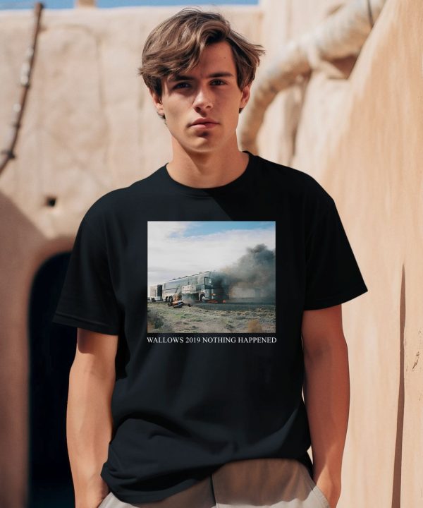 Wallows 2019 Nothing Happened Shirt2