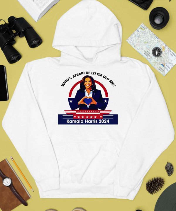 Whos Afraid Of Little Old Me Kamala Harris 2024 Shirt2