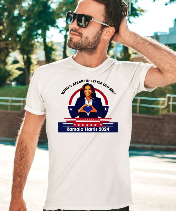 Whos Afraid Of Little Old Me Kamala Harris 2024 Shirt5