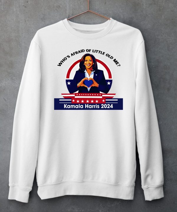 Whos Afraid Of Little Old Me Kamala Harris 2024 Shirt6