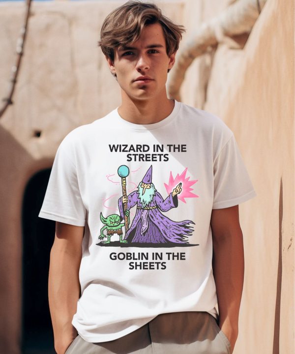 Wizard In The Streets Goblin In The Sheets Shirt0