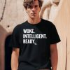 Woke Intelligent Ready Shirt2