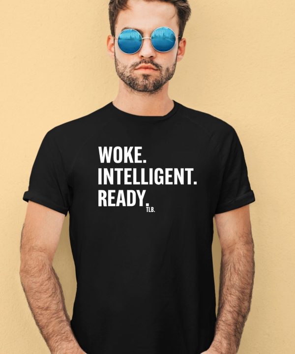 Woke Intelligent Ready Shirt4