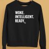 Woke Intelligent Ready Shirt5