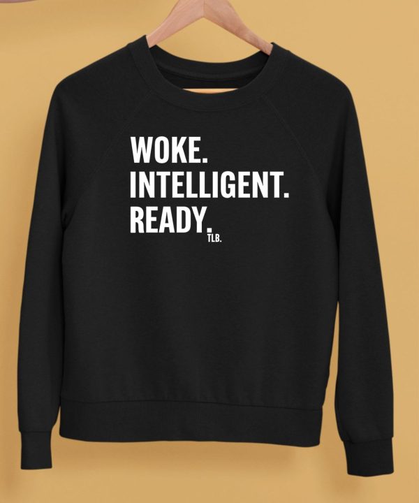 Woke Intelligent Ready Shirt5