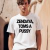 Zendaya Toms A Pussy Shirt0