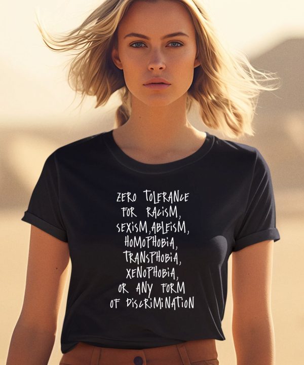 Zero Tolerance For Racism Sexism Ableism Homophobia Transphobia Shirt0