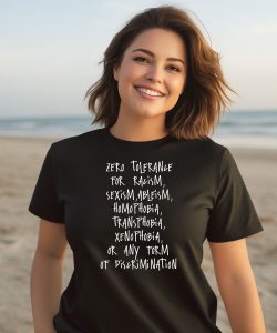 Zero Tolerance For Racism Sexism Ableism Homophobia Transphobia Shirt1