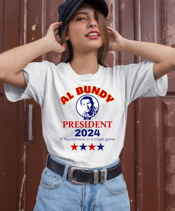 Al Bundy For President 2024 4 Touchdowns In A Single Game Shirt1