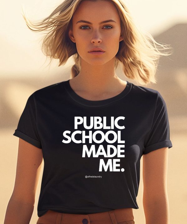 Alfreds Laundry Public School Made Me Shirt0