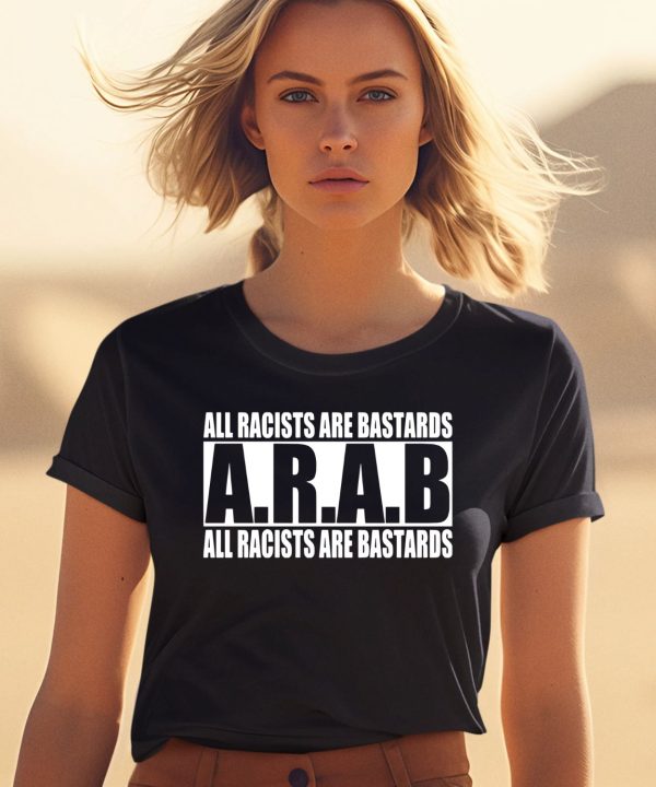 All Racists Are Bastards Arab All Racists Are Bastards Shirt