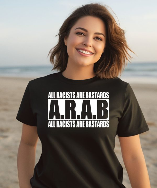 All Racists Are Bastards Arab All Racists Are Bastards Shirt2