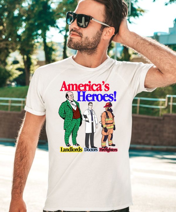 American Heroes Landlords Doctors Firefighters Shirt5