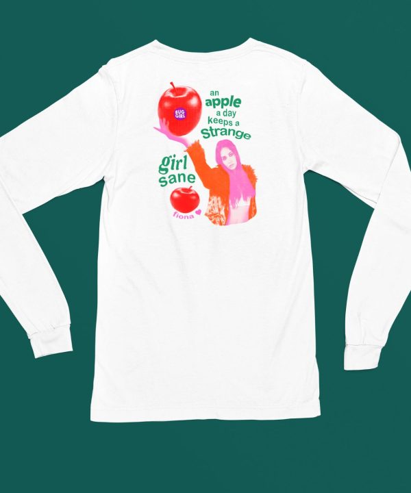 An Apple A Day Keeps A Strange Girl Sane Fiona Shirt4