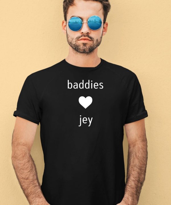 Baddies Love Jey Shirt4