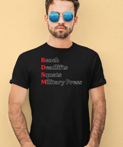 Bench Deadlifts Squats Military Press Shirt4