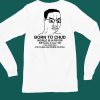 Born To Chud World Is A Psyop Seethe Cope 1989 Shirt4