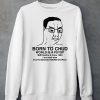 Born To Chud World Is A Psyop Seethe Cope 1989 Shirt6