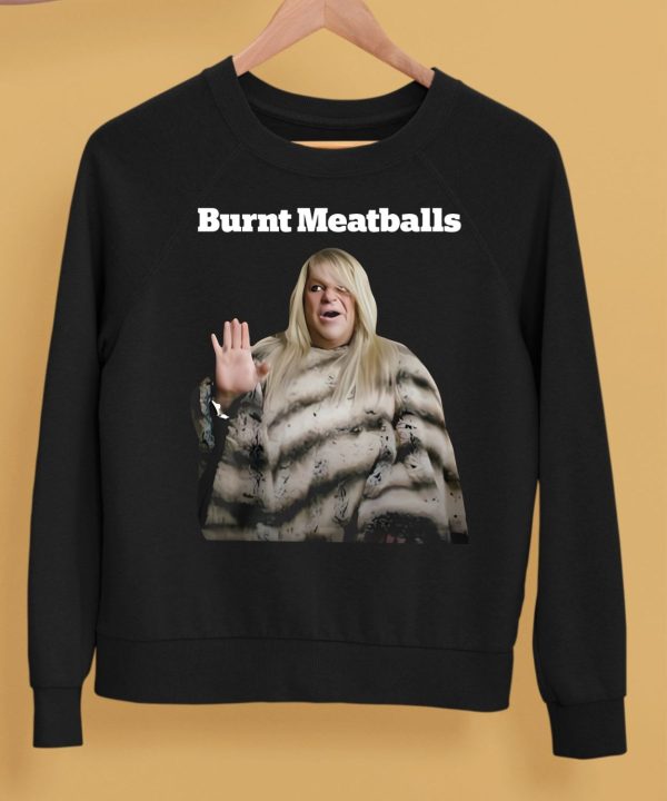 Burnt Meatballs Shirt5