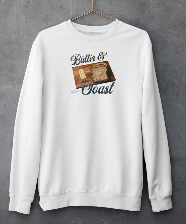 Butter And Toast Shirt6