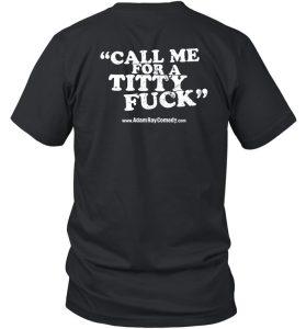 Call Me For A Titty Fuck Shirt7