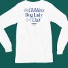 Childless Dog Lady Club Tee11