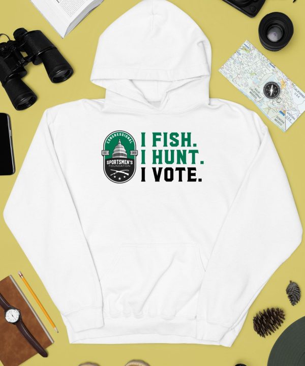 Congressional Sportsmens Foundation I Fish I Hunt I Vote Shirt2