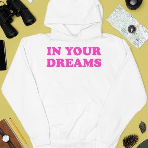 Dessyy In Your Dreams Shirt 1