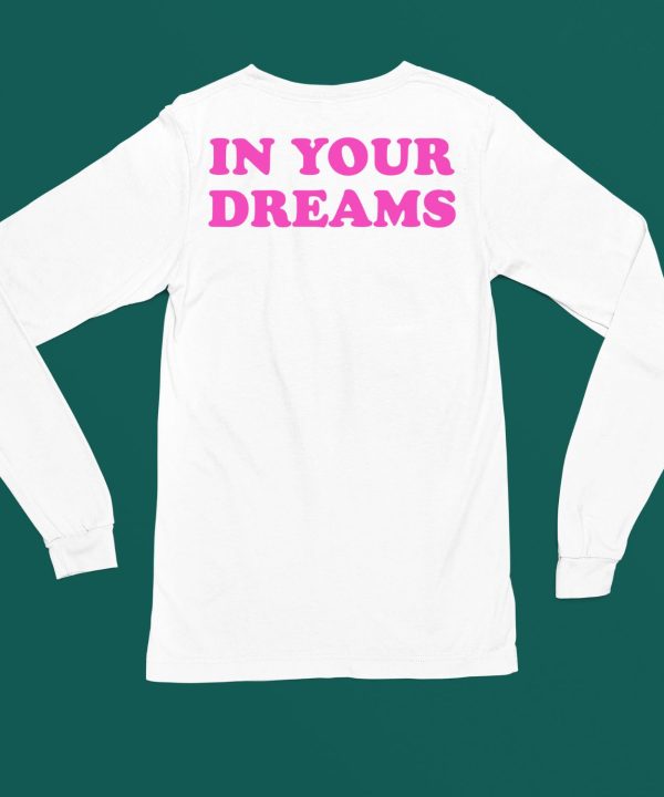 Dessyy In Your Dreams Shirt4 1