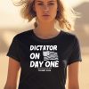 Dictator On Day One Trump 2024 Shirt0