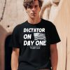 Dictator On Day One Trump 2024 Shirt1