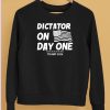 Dictator On Day One Trump 2024 Shirt5