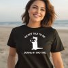 Do Not Talk To Me During My Ipad Time Shirt