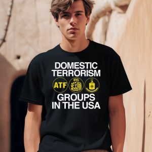 Domestic Terrorism Atf Irs Cia Groups In The Usa Shirt