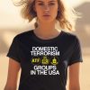 Domestic Terrorism Atf Irs Cia Groups In The Usa Shirt0