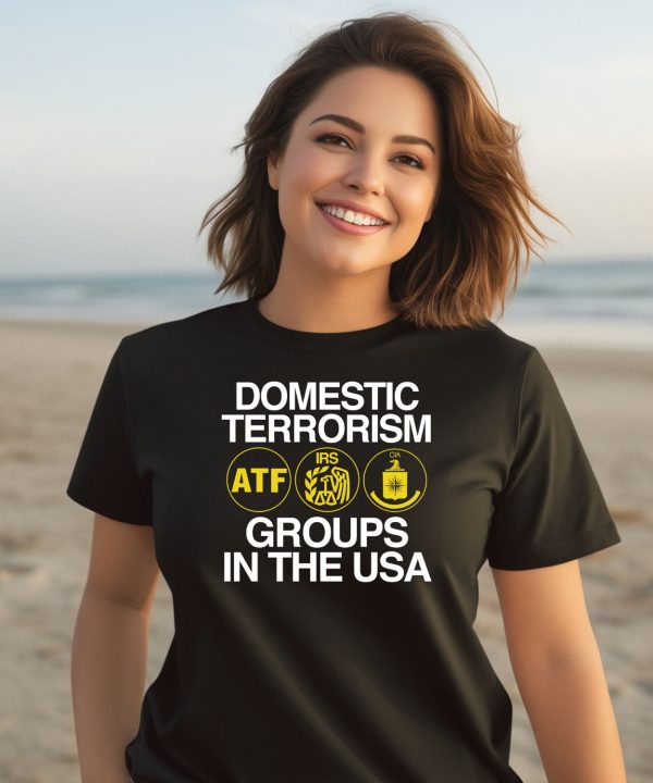 Domestic Terrorism Atf Irs Cia Groups In The Usa Shirt2