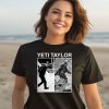 Drag Talk Yeti Taylor Shirt