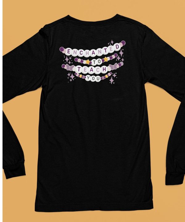 Enchanted To Teach You Friendship Bracelet Shirt6